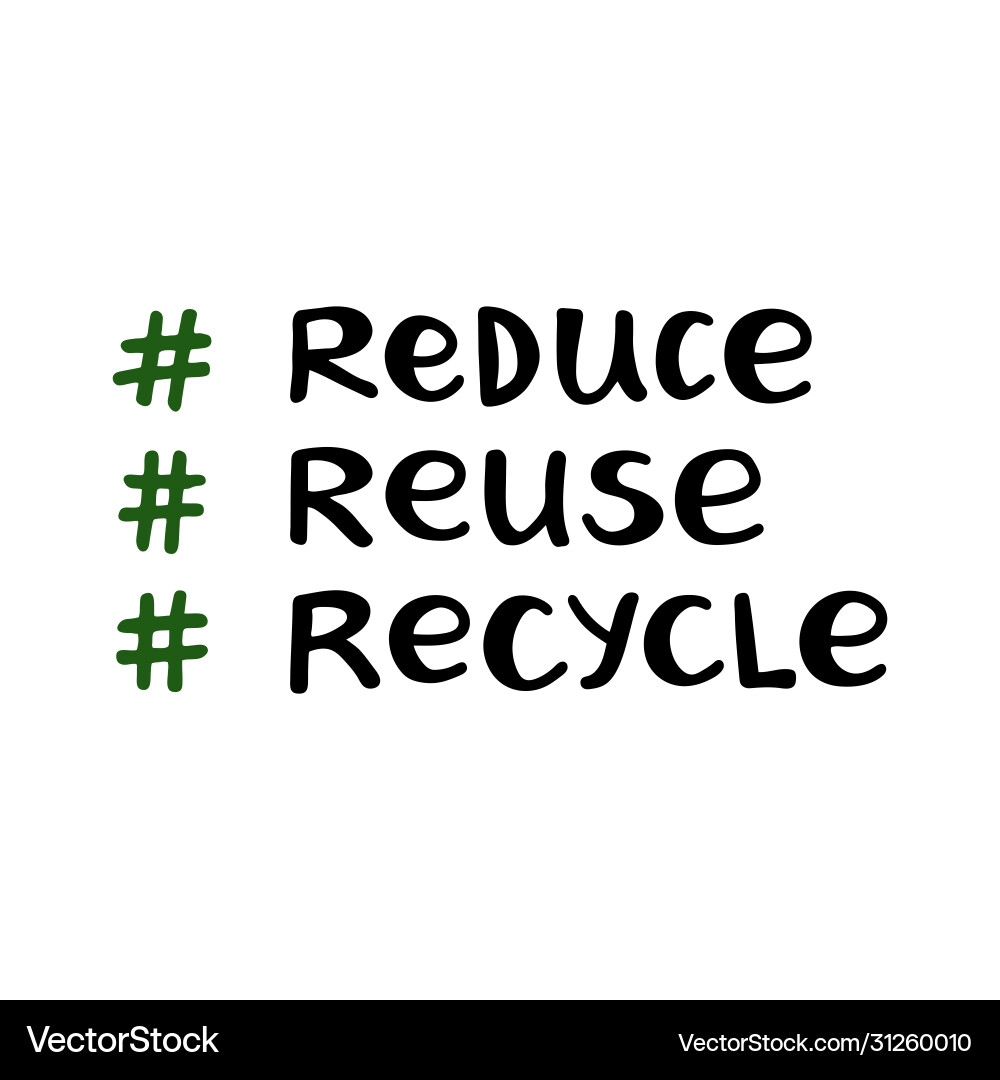 Reduce reuse recycle handwritten ecological Vector Image