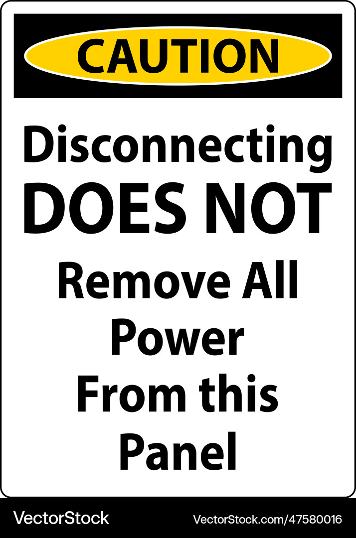 Caution disconnecting does not remove all power Vector Image