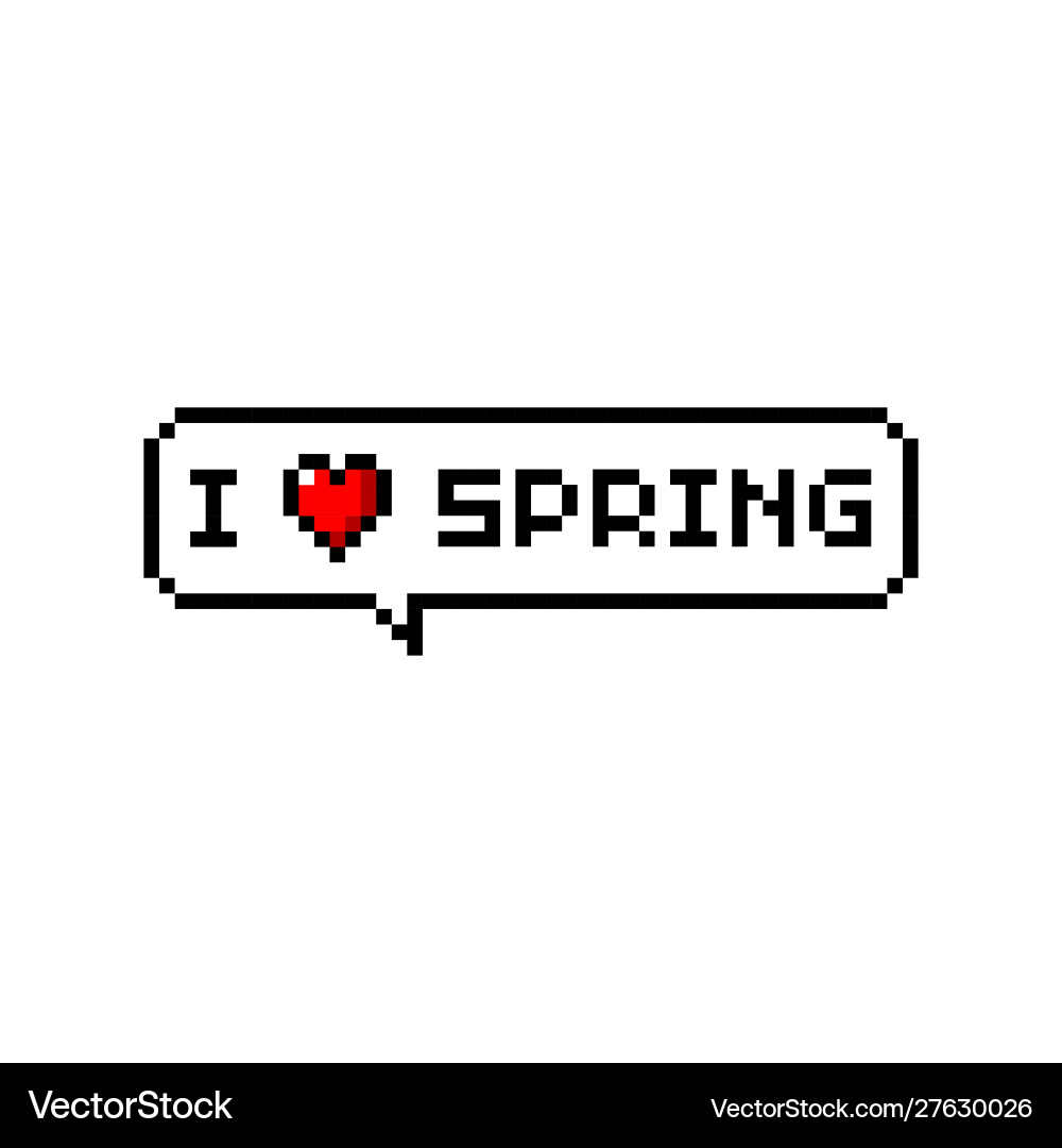 Pixel art 8-bit speech bubble saying i love spring