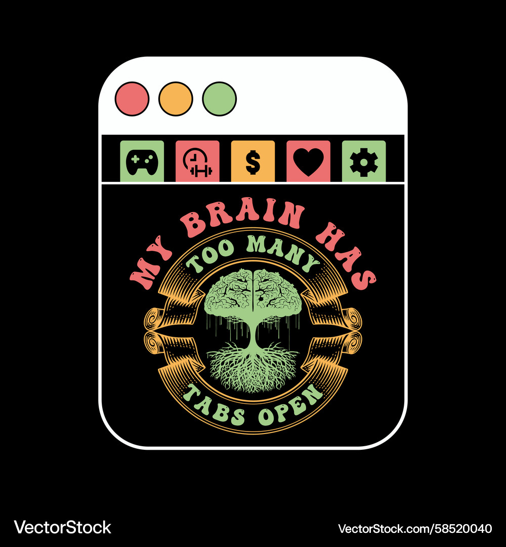 Brain Overload - Too Many Tabs Vector Image