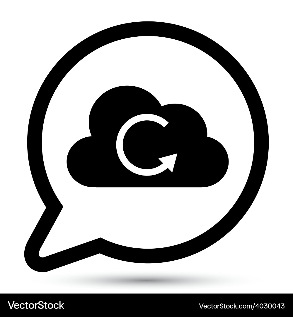 Bubble with cloud reload icon Vector Image