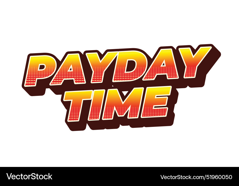 Payday time text effect in 3d style suitable Vector Image