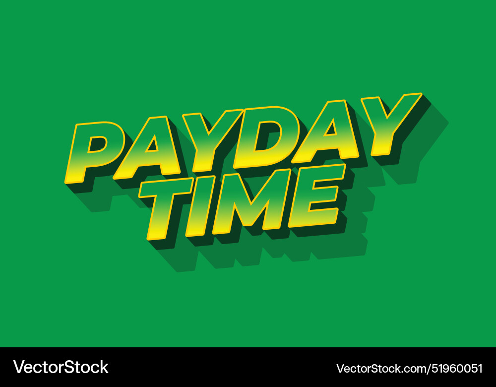 Payday time text effect in 3d style suitable Payday time text effect in 3d style suitable vector image