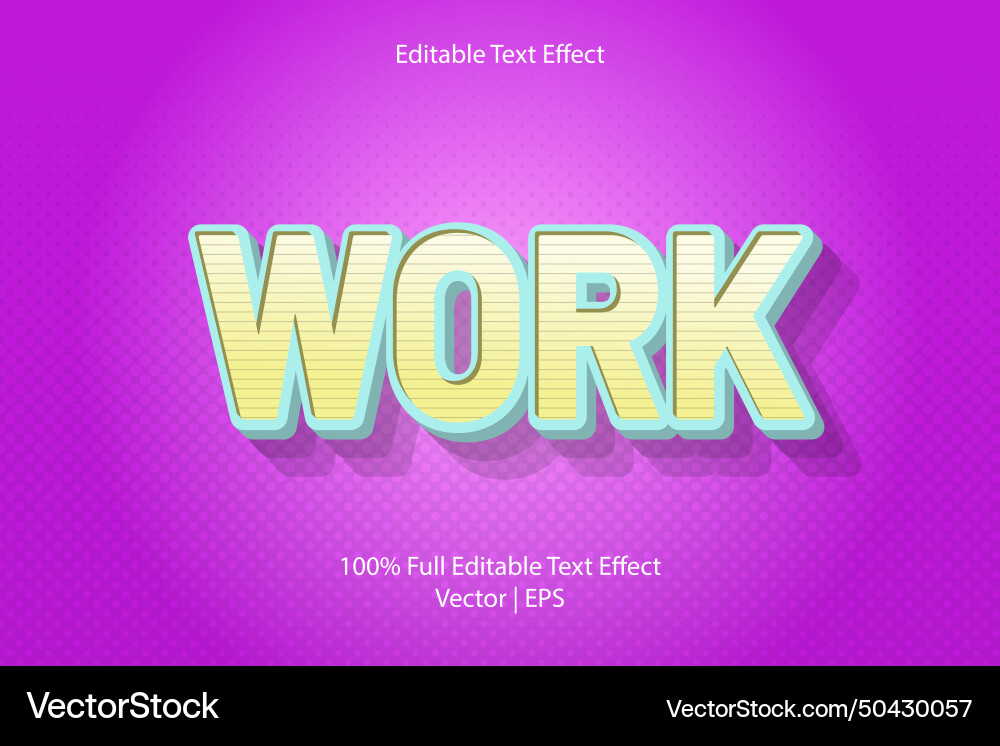 Work editable text effect Work editable text effect vector image