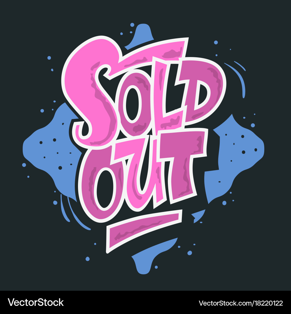 Sold out graffiti style artistic custom lettering Vector Image