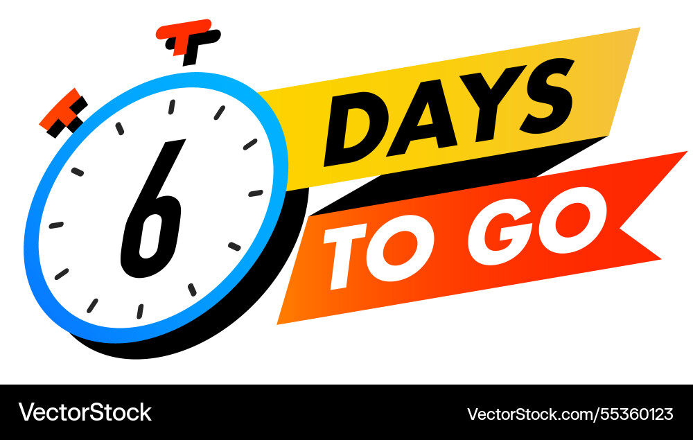 Countdown 6 days to go badge Vector Image