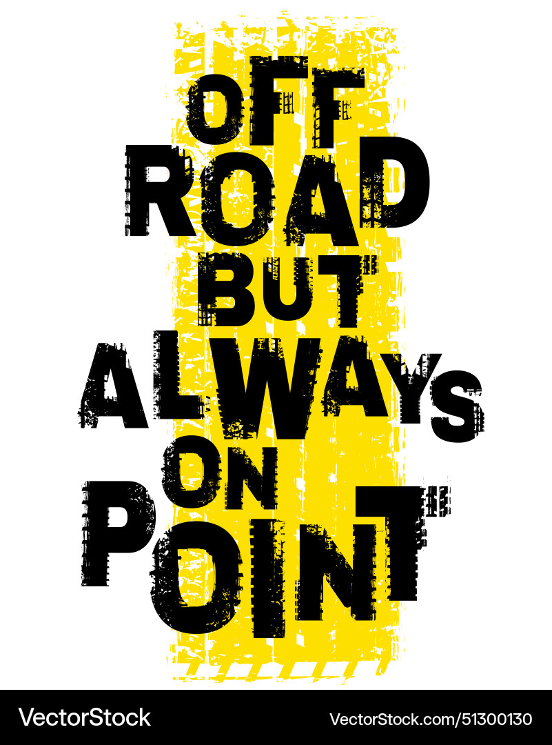 Offroad grunge lettering off road but always Offroad grunge lettering off road but always vector image