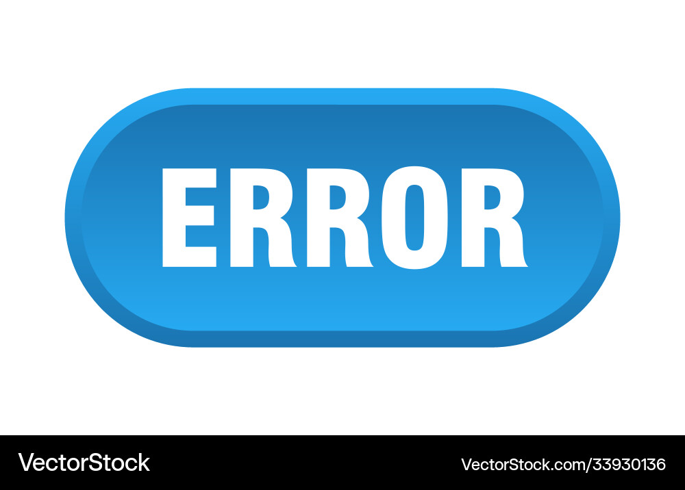 Error button rounded sign on white background Vector Image