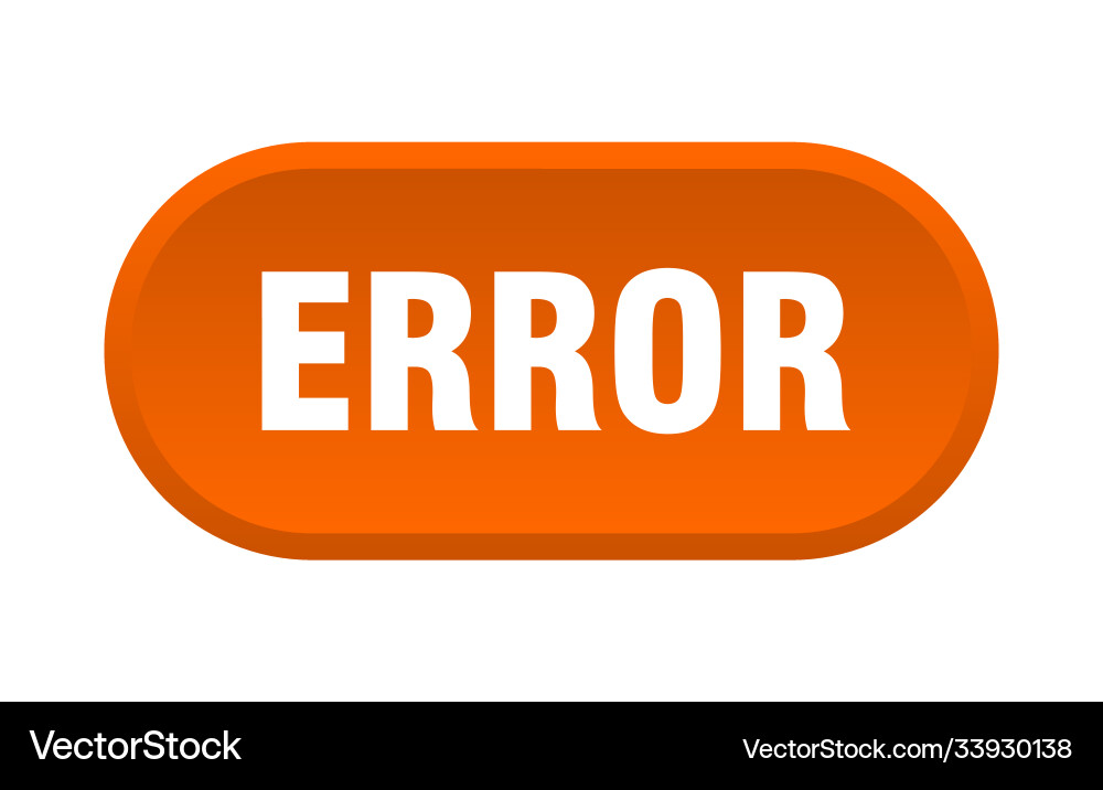 Error button rounded sign on white background Vector Image