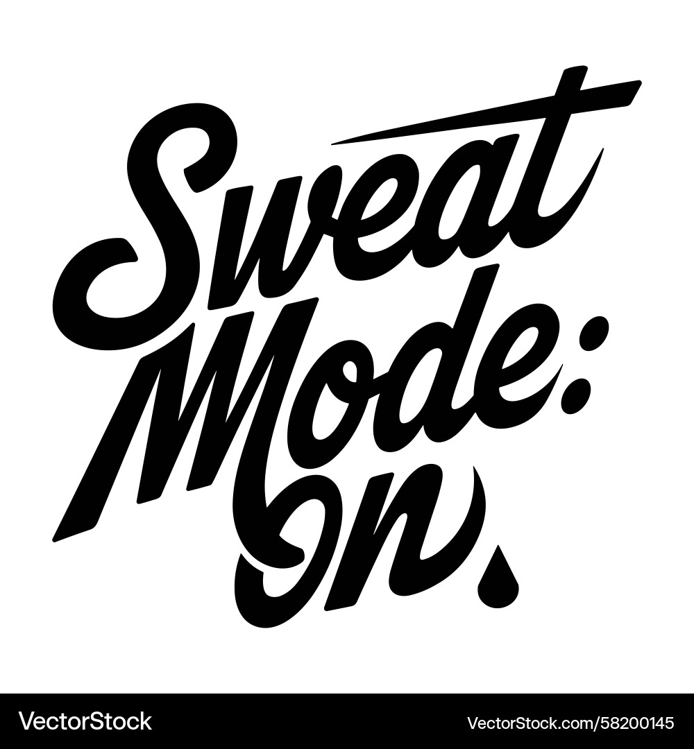 Sweat Mode Script Text Vector Image