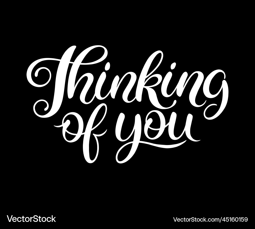 Thinking of you calligraphy Thinking of you calligraphy vector image