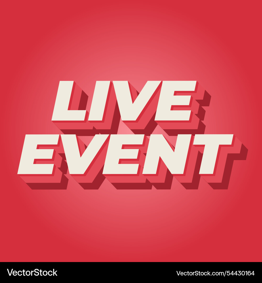Live event text effect in bold fonts with 3d Vector Image