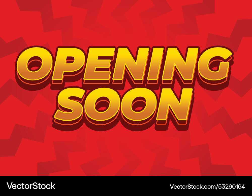 Opening soon text effect in 3d style with good Vector Image