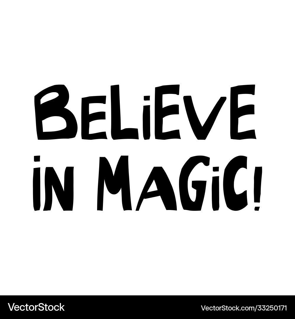 Believe in magic halloween quote cute hand drawn Believe in magic halloween quote cute hand drawn vector image