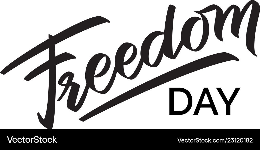 Freedom day hand-written text Royalty Free Vector Image