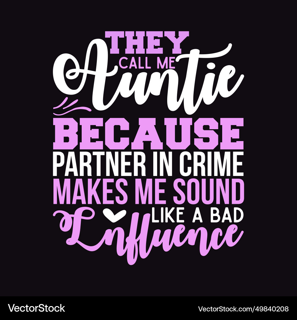 They Call Me Auntie Partner In Crime - Aunt T-Shirt From Kid They Call Me Auntie Partner In Crime - Aunt T-Shirt From Kid