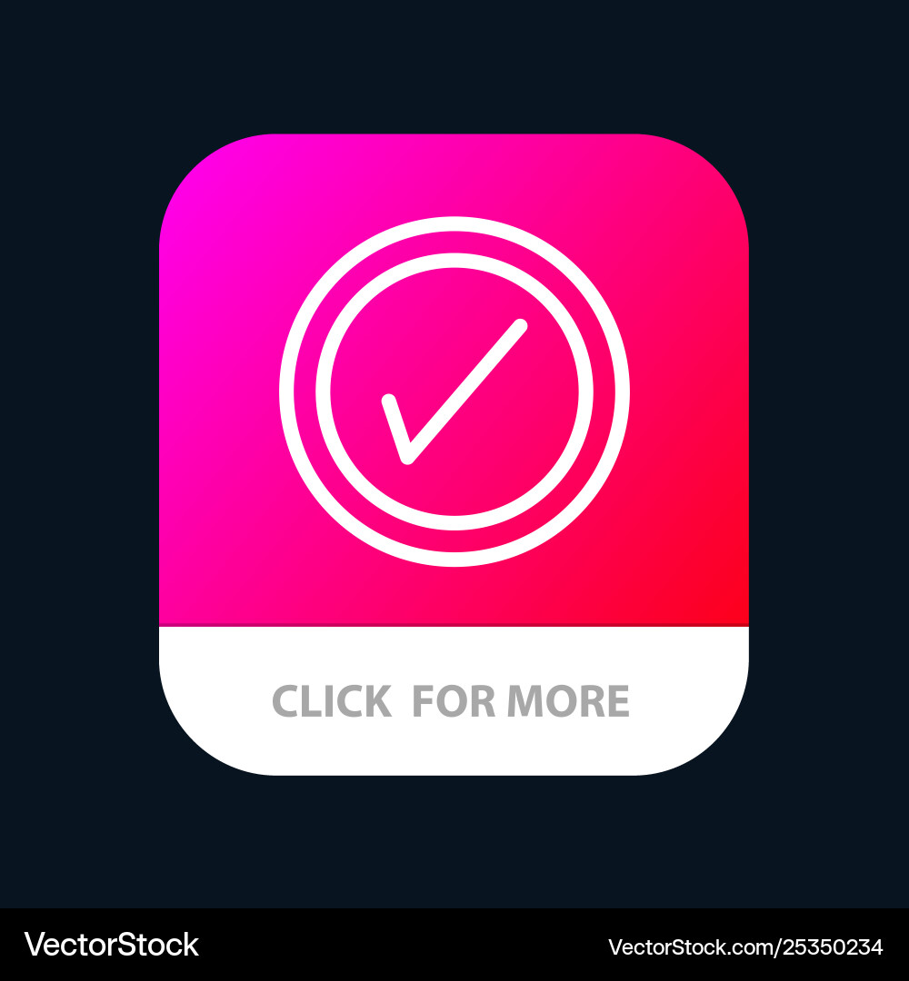 Tick interface user mobile app button android Tick interface user mobile app button android vector image