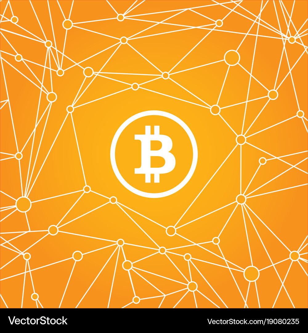 Bitcoin blockchain background cryptocurrency Bitcoin blockchain background cryptocurrency vector image