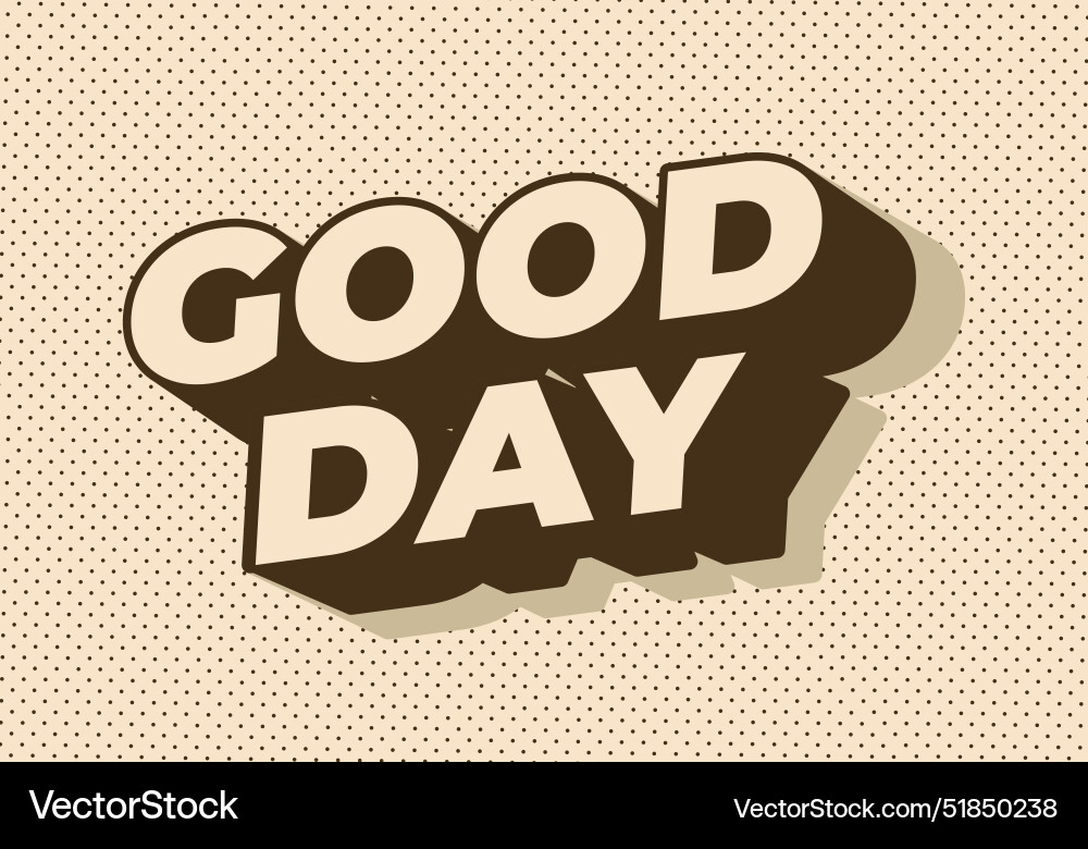 Good day text effect in 3d style with colors Good day text effect in 3d style with colors vector image