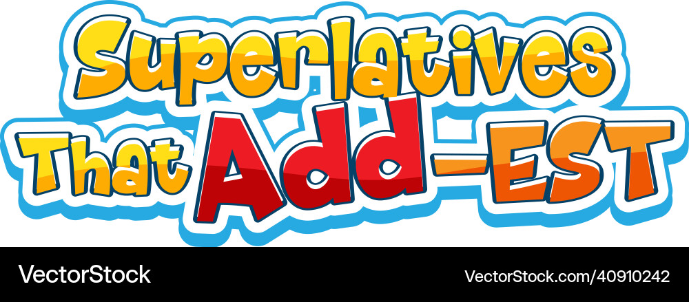 Logo text design with superlatives that add est Vector Image