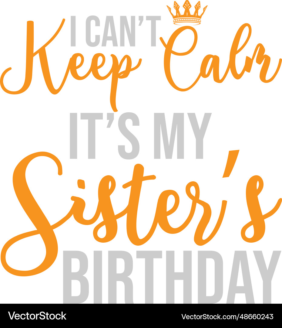 Sisters Birthday - Keep Calm Vector Image