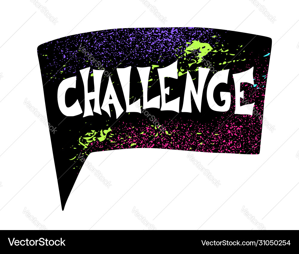 Challenge text with speech bubble word Challenge text with speech bubble word vector image