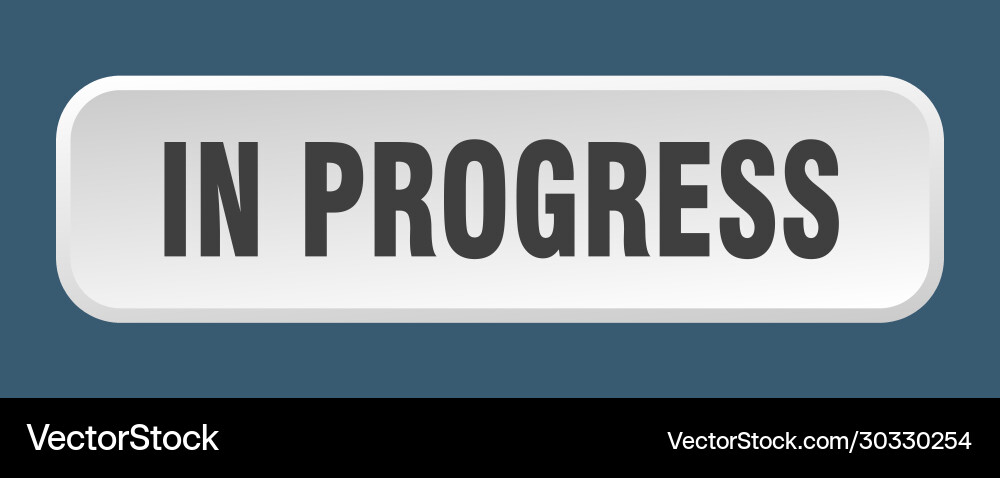 In progress button square 3d push vector image
