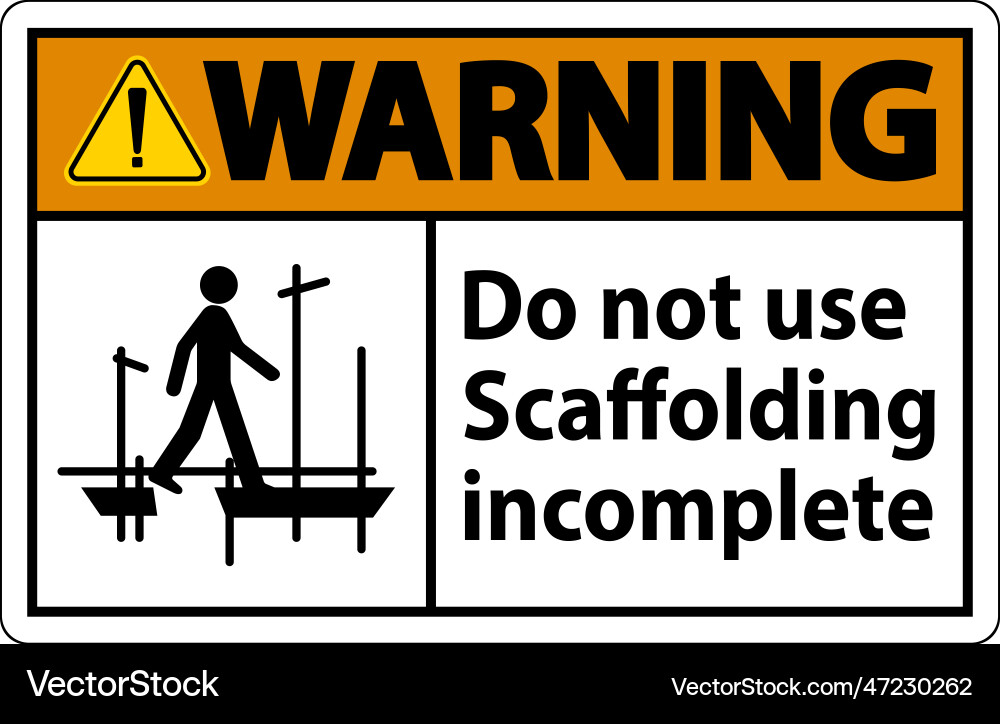 Warning sign do not use scaffolding incomplete Warning sign do not use scaffolding incomplete Vector Image