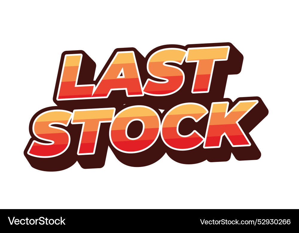 Last stock text effect for ads purpose in 3d style Last stock text effect for ads purpose in 3d style vector image