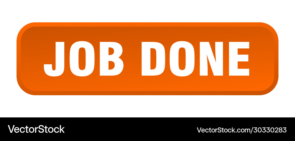 Job done button square 3d push Vector Image