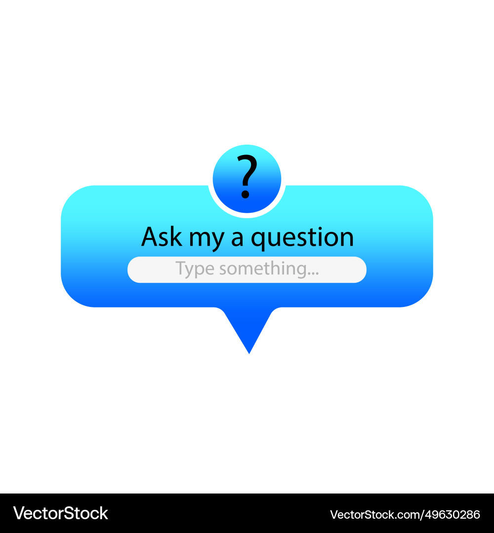 Ask me a question user interface Ask me a question user interface Vector Image