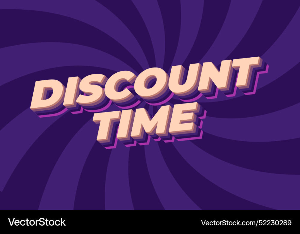 Discount time text effect 3d style with good Discount time text effect 3d style with good vector image