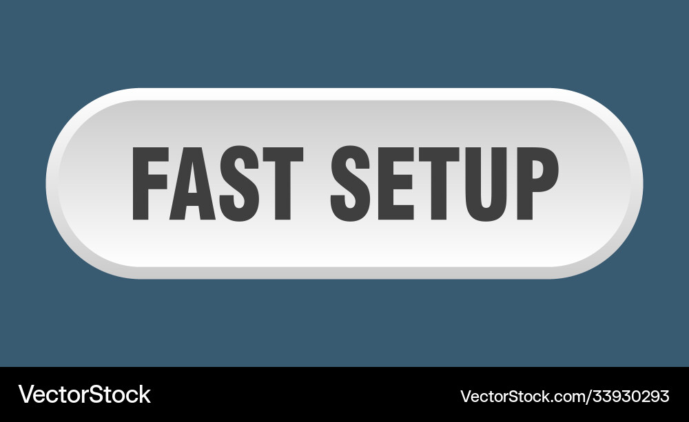 Fast setup button rounded sign on white background vector image