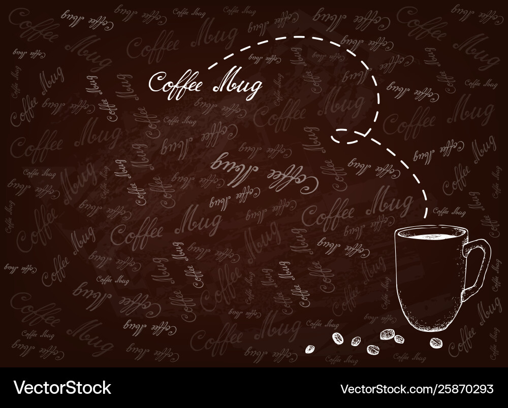 Hand drawn background coffee mug with roasted b Vector Image