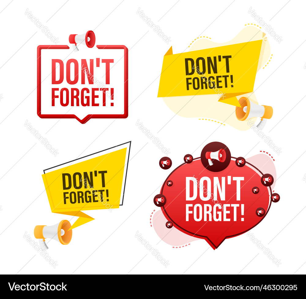 Megaphone label set with text dont forget Megaphone label set with text dont forget Vector Image