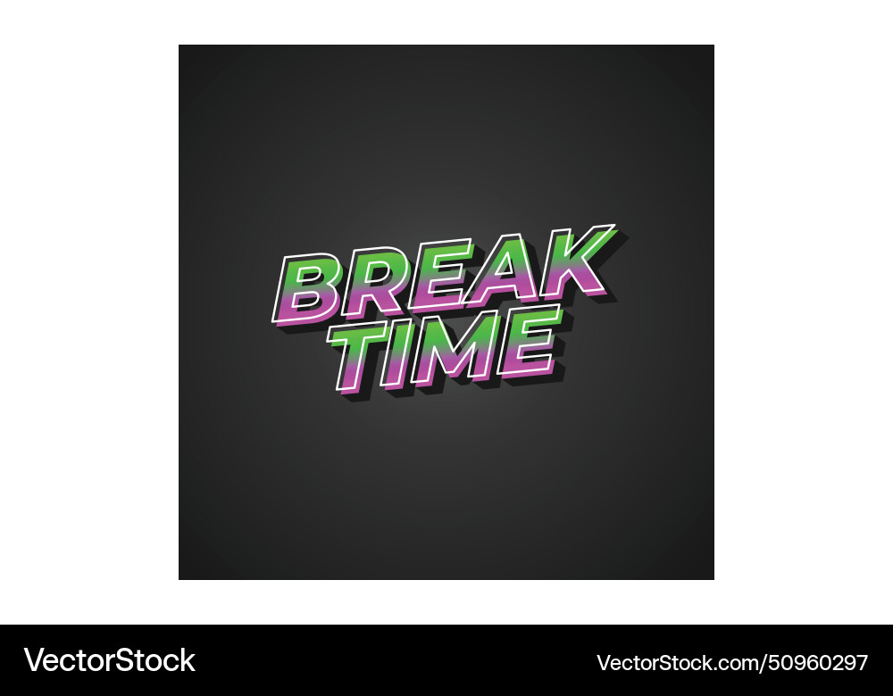 Break time text effect in 3d look with eye Break time text effect in 3d look with eye vector image
