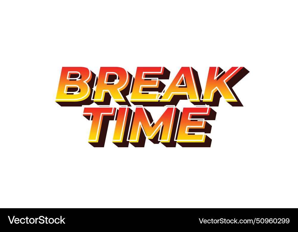 Break time text effect in 3d look with eye Break time text effect in 3d look with eye vector image