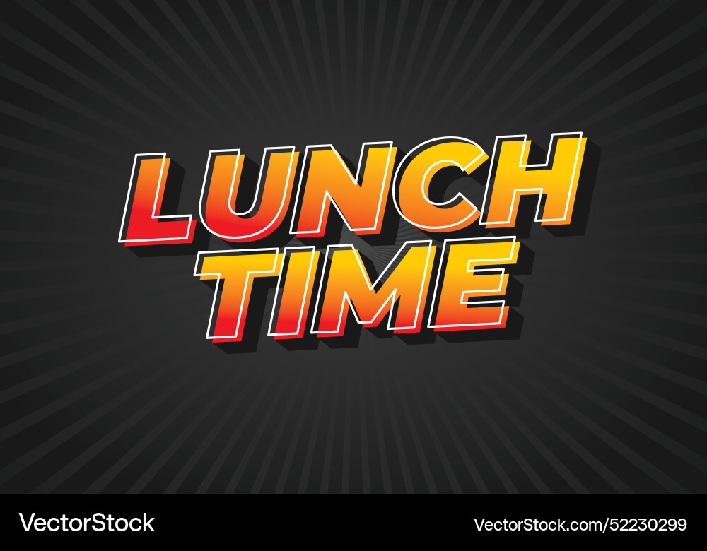 Lunch time text effect in 3d style with good Lunch time text effect in 3d style with good Vector Image