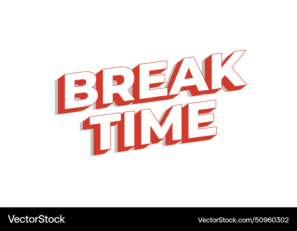 Break time text effect in 3d look with eye Break time text effect in 3d look with eye vector image