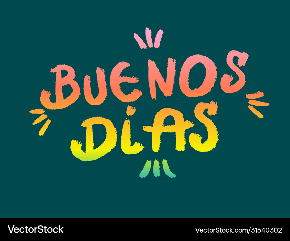 Hand lettering with spain words buenos dias – Royalty-Free Vector |  VectorStock, image size:1000x830