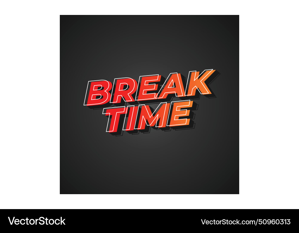 Break time text effect in 3d look with eye Break time text effect in 3d look with eye vector image