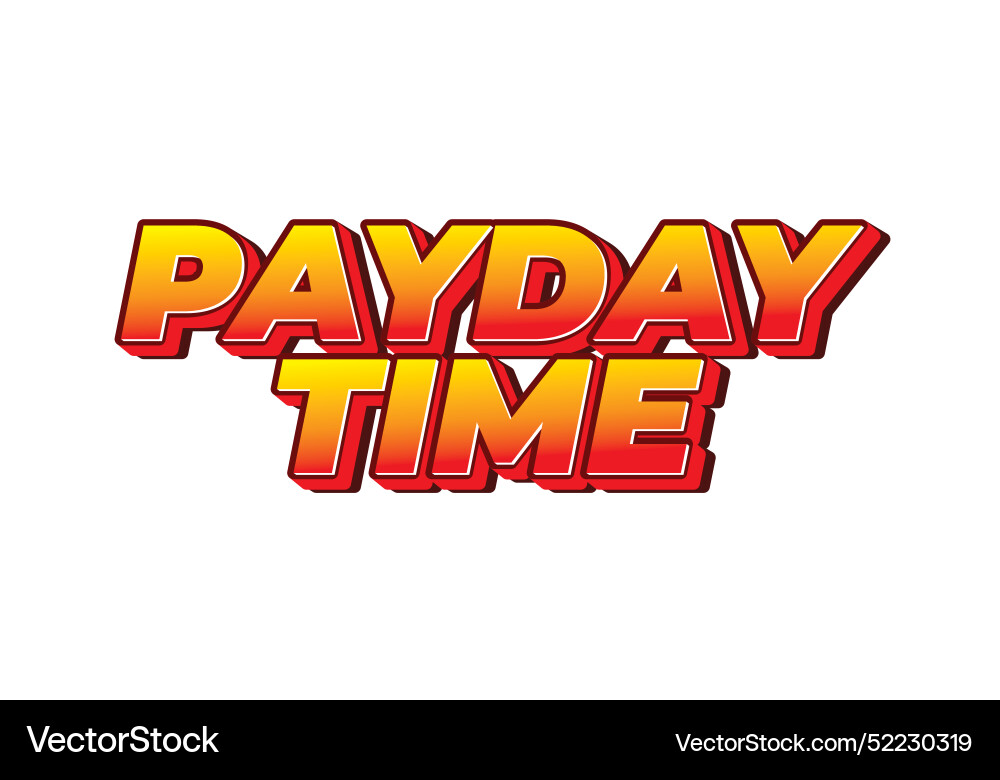 Payday time text effect in 3d style suitable Payday time text effect in 3d style suitable vector image