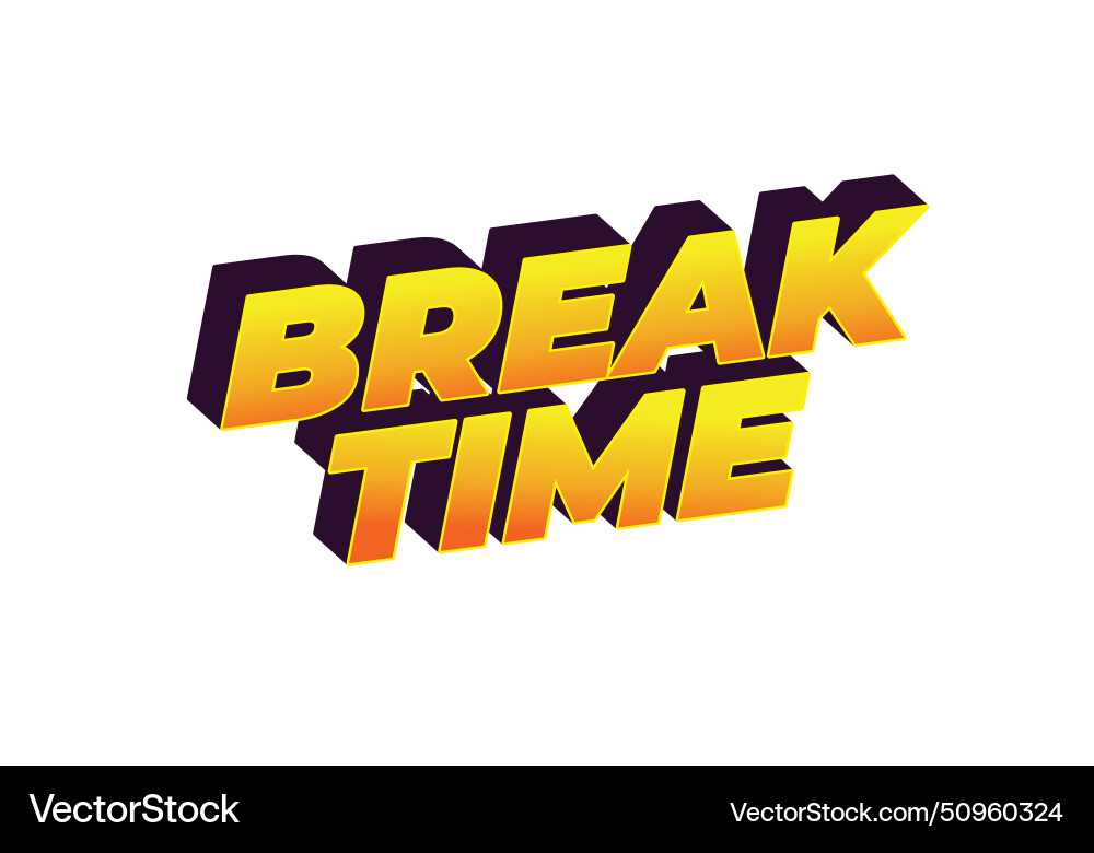Break time text effect in 3d look with eye Break time text effect in 3d look with eye vector image