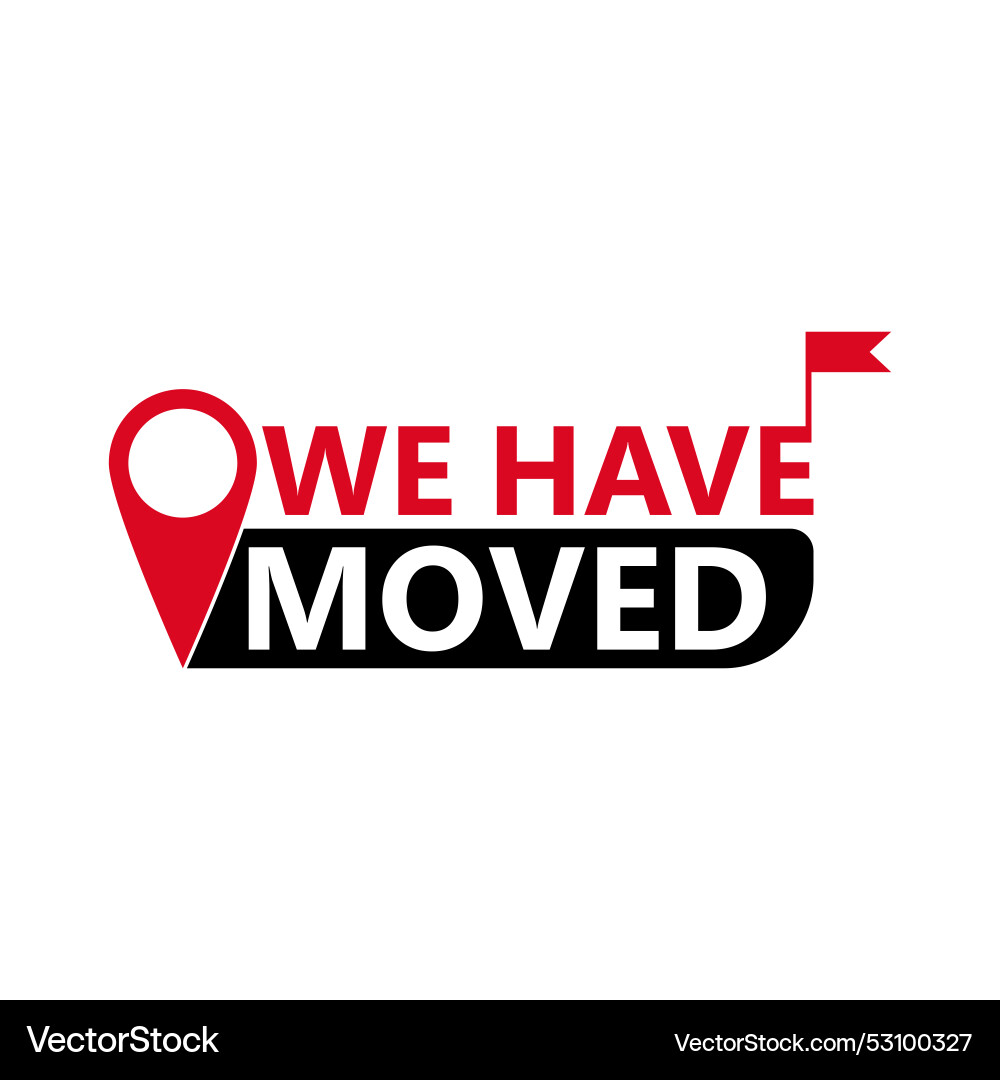 We have moved label for change address We have moved label for change address vector image