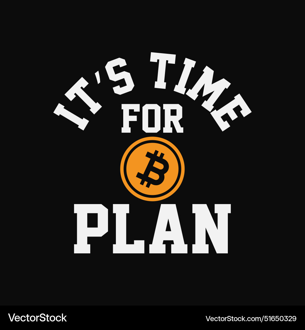 Bitcoin its time for plan b btc crypto currency – Royalty-Free Vector |  VectorStock