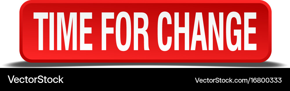 Time for change red 3d square button isolated vector image