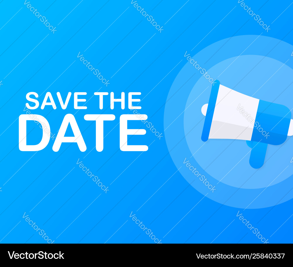Save date badge mark on megaphone flat Save date badge mark on megaphone flat vector image