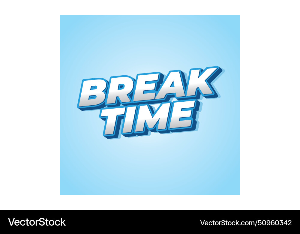Break time text effect in 3d look with eye Break time text effect in 3d look with eye Vector Image