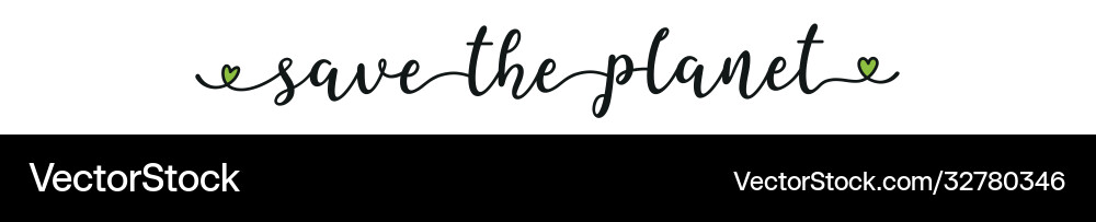 Hand sketched save planet quote as ad web Vector Image