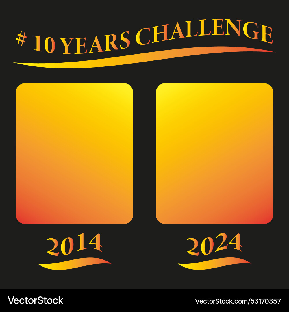 10 years challenge template with before and after 10 years challenge template with before and after Vector Image